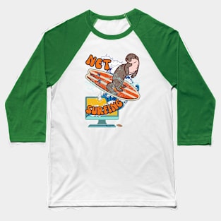 Net Surfing - Web surfing Baseball T-Shirt